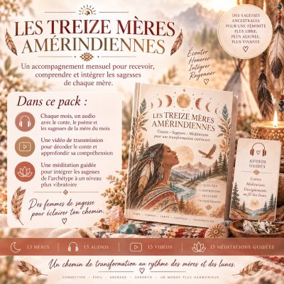 Les Treize Mères amérindiennes – accompagnement mensuel avec contes, sagesses et méditations guidées