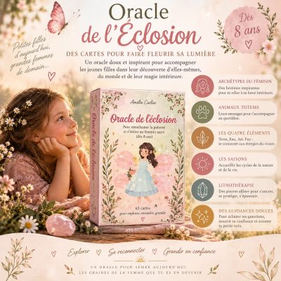 Oracle de l’Éclosion – oracle pour jeunes filles dès 8 ans